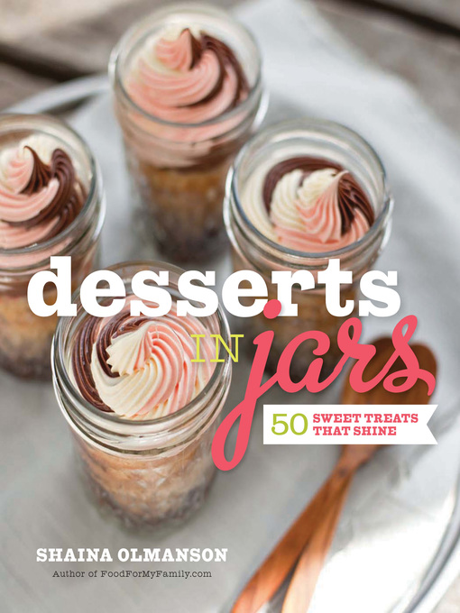 Title details for Desserts in Jars by Shaina Olmanson - Available